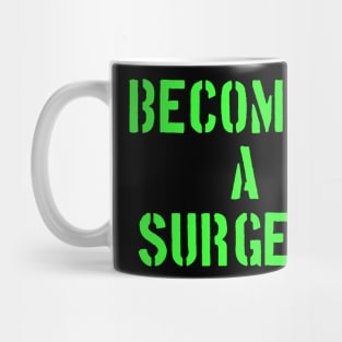 Becoming a surgeon Mug